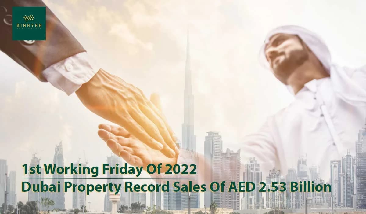 Excellent Start of Dubai Property with Records AED 2.53 billion on 1st Working Friday of 2022